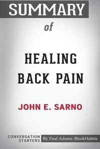 Cover image for Summary of Healing Back Pain by John E. Sarno: Conversation Starters