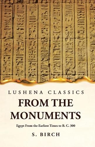 Cover image for Ancient History From the Monuments Egypt From the Earliest Times to B. C. 300