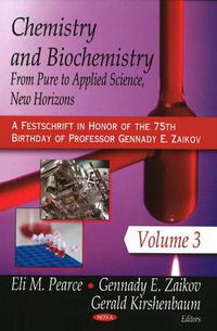 Cover image for Chemistry & Biochemistry: From Pure to Applied Science (A Festschrift in Honor of the 75th Brithday of Professor Gennady E Zaikov)