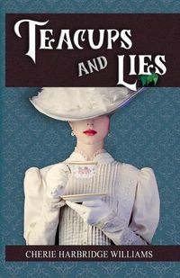 Cover image for Teacups and Lies