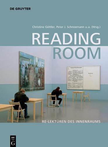 Reading Room: Re-Lekturen des Innenraums