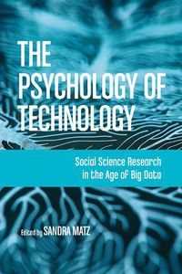 Cover image for The Psychology of Technology: Social Science Research in the Age of Big Data