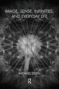 Cover image for Image, Sense, Infinities, and Everyday Life