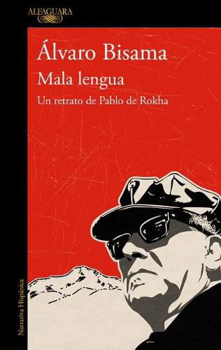 Cover image for Mala lengua  / Bad Language: Un retrato de Pablo de Rokha / A Portrait of Pablo de  Rokha