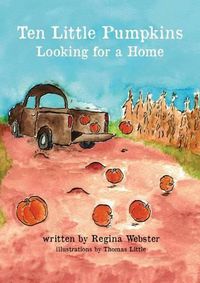 Cover image for Ten Little Pumpkins Looking for a Home