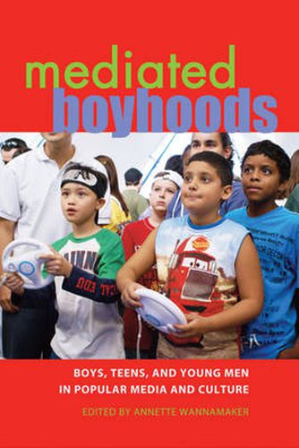 Cover image for Mediated Boyhoods: Boys, Teens, and Young Men in Popular Media and Culture