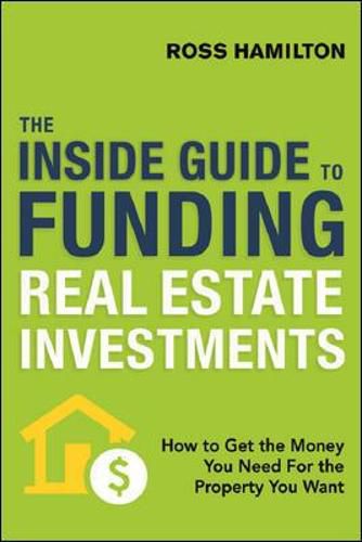 Cover image for THE INSIDE GUIDE TO FUNDING REAL ESTATE INVESTMENTS