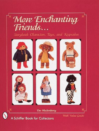 Cover image for More Enchanting Friends: Storybook Characters, Toys, and Keepsakes