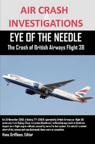 Cover image for AIR CRASH INVESTIGATIONS EYE OF THE NEEDLE The Crash of British Airways Flight 38