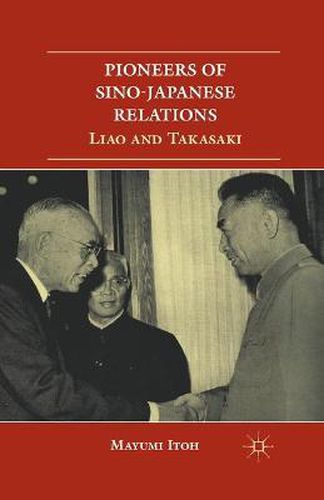 Cover image for Pioneers of Sino-Japanese Relations: Liao and Takasaki