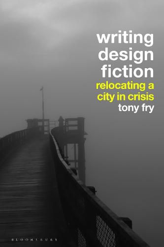 Cover image for Writing Design Fiction: Relocating a City in Crisis