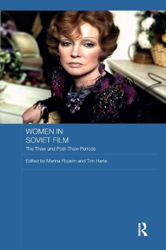 Women in Soviet Film: The Thaw and Post-Thaw Periods