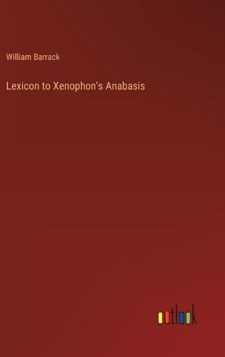 Cover image for Lexicon to Xenophon's Anabasis