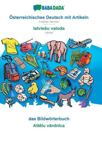 Cover image for BABADADA, OEsterreichisches Deutsch mit Artikeln - latviesu valoda, das Bildwoerterbuch - Att&#275;lu v&#257;rdn&#299;ca: Austrian German - Latvian, visual dictionary