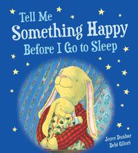 Cover image for Tell Me Something Happy Before I Go to Sleep Padded Board Book