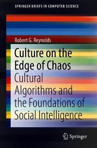 Cover image for Culture on the Edge of Chaos: Cultural Algorithms and the Foundations of Social Intelligence