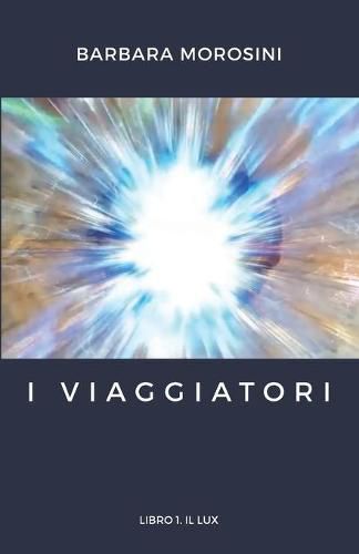 Cover image for I Viaggiatori: Libro 1. Il Lux