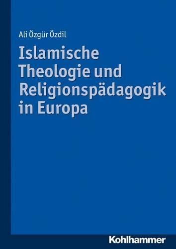 Cover image for Islamische Theologie Und Religionspadagogik in Europa