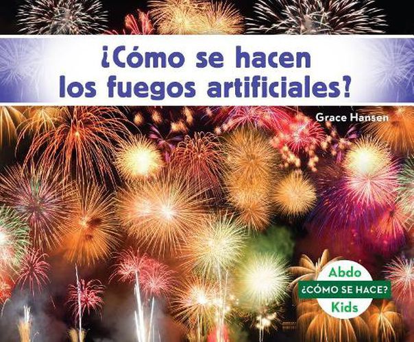 Cover image for ?CoMo Se Hacen Los Fuegos Artificiales?/ How is a Firework Made?