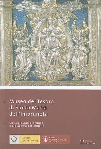 Cover image for Museo del Tesoro Di Santa Maria Dell'Impruneta: Guida Alla Visita del Museo E Alla Scoperta del Territorio