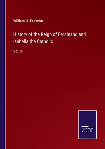 Cover image for History of the Reign of Ferdinand and Isabella the Catholic