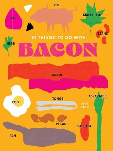 Cover image for 101 Things to do with Bacon, new edition