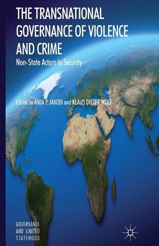 Cover image for The Transnational Governance of Violence and Crime: Non-State Actors in Security