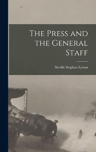 Cover image for The Press and the General Staff