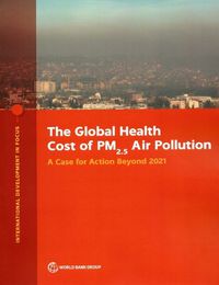 Cover image for The Global Health Cost of PM2.5 Air Pollution: A Case for Action Beyond 2021