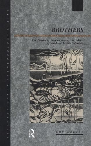 Cover image for Brothers: The Politics of Violence among the Sekani of Northern British Columbia