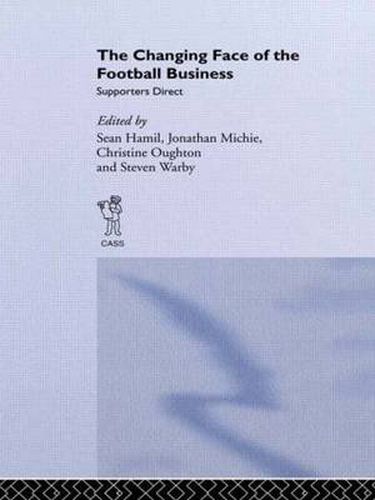 Cover image for The Changing Face of the Football Business: Supporters Direct