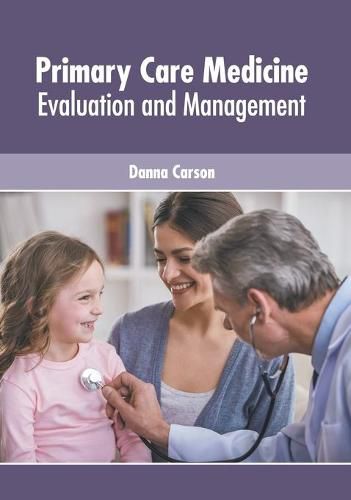 Cover image for Primary Care Medicine: Evaluation and Management