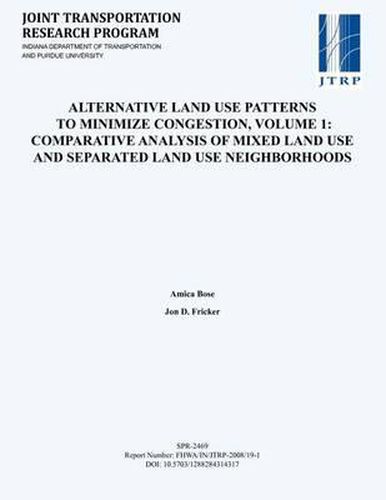 Cover image for Alternative Land Use Patterns to Minimize Congestion (Volume 1: Mixed and Separated Land Use Neighborhoods)