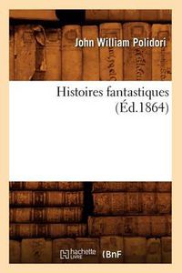 Cover image for Histoires Fantastiques (Ed.1864)
