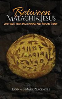 Cover image for Between Malachi and Jesus: Writings from Maccabean and Roman Times