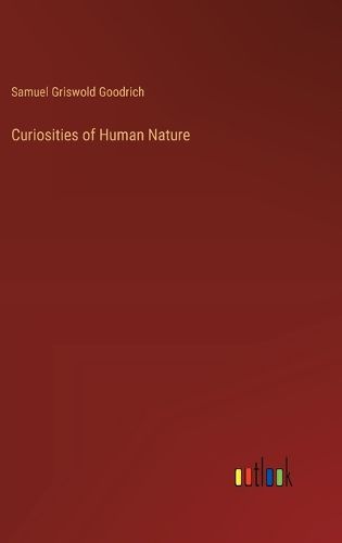 Curiosities of Human Nature