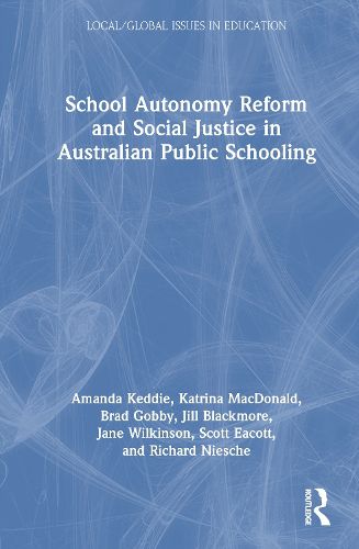 Cover image for School Autonomy Reform and Social Justice in Australian Public Schooling