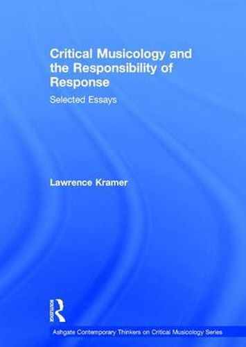 Cover image for Critical Musicology and the Responsibility of Response: Selected Essays