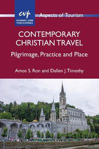 Cover image for Contemporary Christian Travel: Pilgrimage, Practice and Place