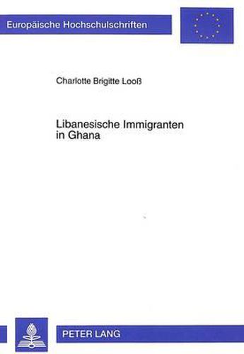 Cover image for Libanesische Immigranten In Ghana: Selbstwahrnehmugen Und Rollenzuschreibungen