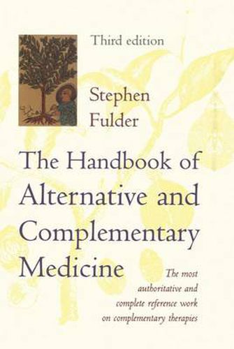 Cover image for The Handbook of Alternative and Complementary Medicine: The Most Authoritative and Complete Guide to Alternative Medicine