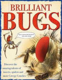Cover image for Brilliant Bugs: Discover the amazing talents of insects, spiders and more Creepy Crawlies