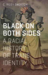 Cover image for Black on Both Sides: A Racial History of Trans Identity