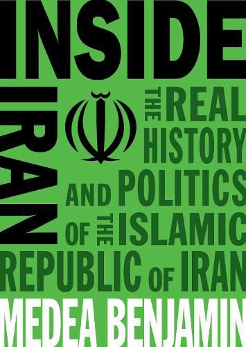 Cover image for Inside Iran: The Real History and Politics of the Islamic Republic of Iran