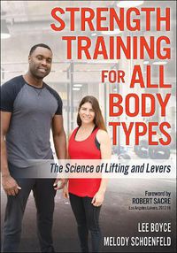 Cover image for Strength Training for All Body Types: The Science of Lifting and Levers