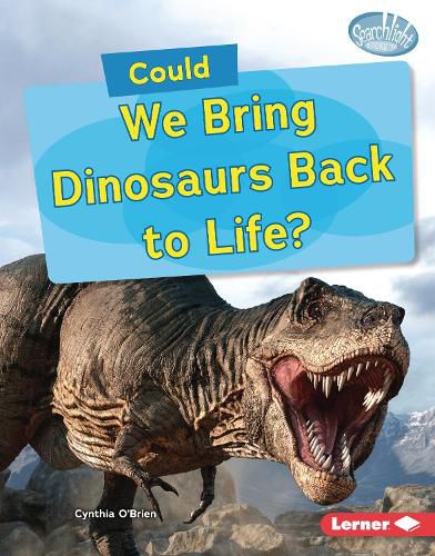 Cover image for Could We Bring Dinosaurs Back to Life?