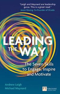 Cover image for Leading the Way: The Seven Skills to Engage, Inspire and Motivate