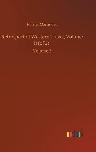 Cover image for Retrospect of Western Travel, Volume II (of 2): Volume 2