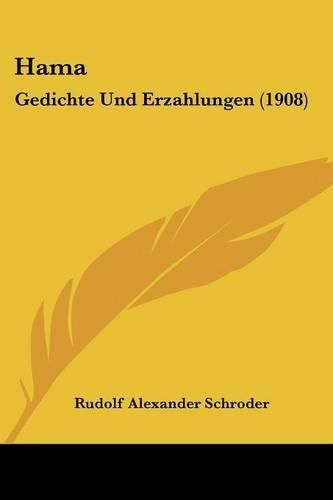 Cover image for Hama: Gedichte Und Erzahlungen (1908)