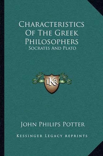 Characteristics of the Greek Philosophers: Socrates and Plato